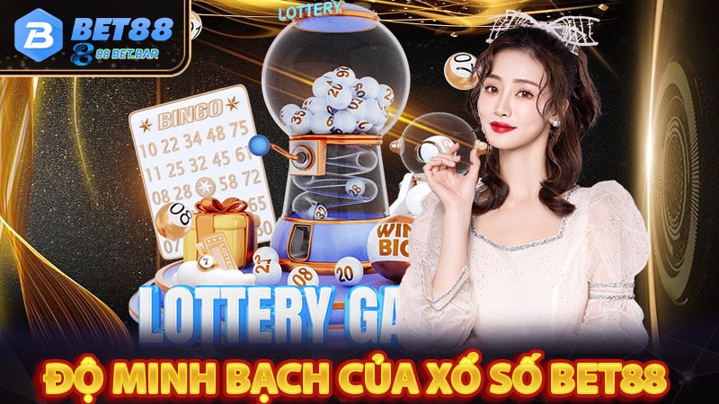 Độ minh bạch, công bằng của xổ số bet88 